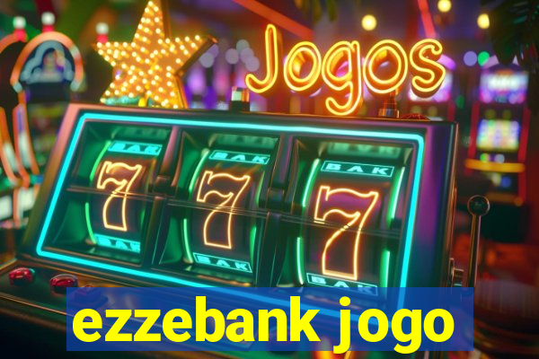 ezzebank jogo